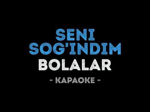 Bolalar - Seni Sog'indim