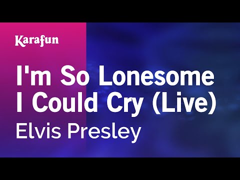 Elvis Presley - I'm So Lonesome I Could Cry (live)