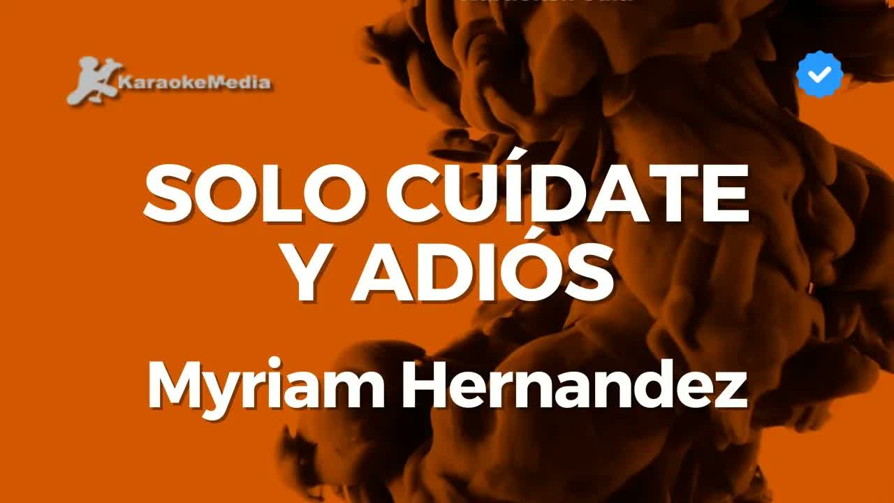 Myriam Hernandez - Solo cuídate y adiós