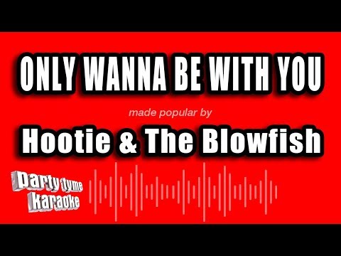 Hootie & The Blowfish - Only Wanna Be With You