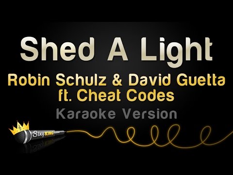 Robin Schulz & David Guetta & Cheat Codes - Shed A Light