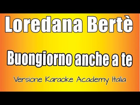 Loredana Bertè - Buongiorno anche a te
