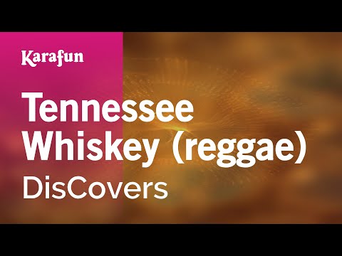 DisCovers - Tennessee Whiskey (reggae)