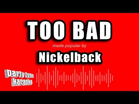 Nickelback - Too Bad