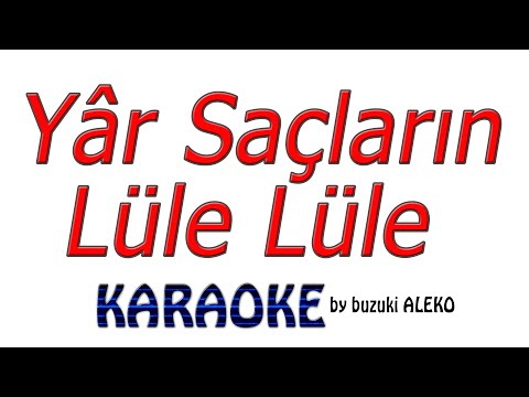 Yar Saçların Lüle Lüle