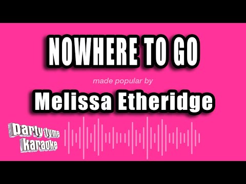 Melissa Etheridge - Nowhere To Go