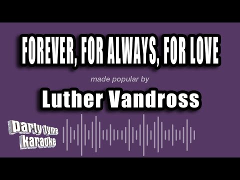 Luther Vandross - Forever, For Always, For Love