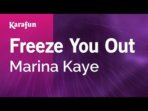 Marina Kaye - Freeze You Out