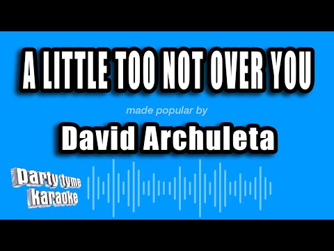 David Archuleta - A Little Too Not Over You