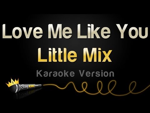 Little Mix - Love Me Like You