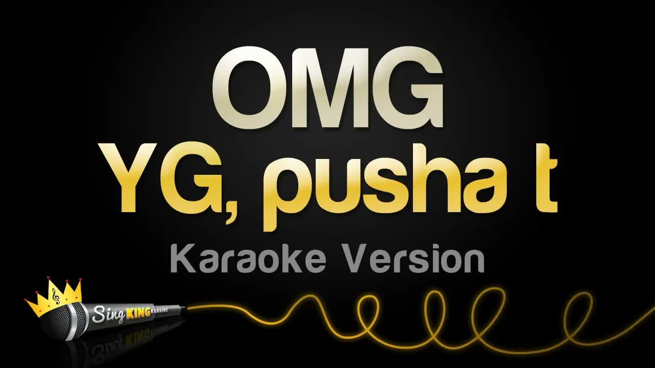 YG, pusha t - OMG