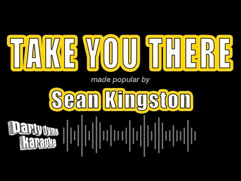 Sean Kingston - Take You There