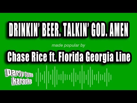 Chase Rice feat. Florida Georgia Line - Drinkin' Beer. Talkin' God. Amen