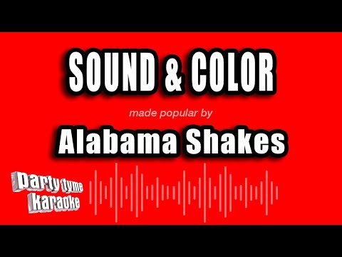 Alabama Shakes - Sound & Color