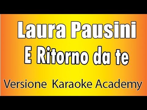 Laura Pausini - E ritorno da te