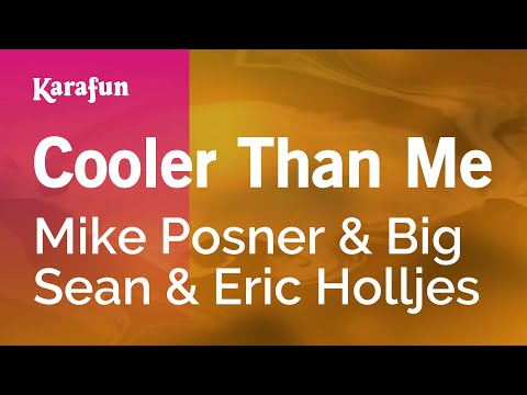 Mike Posner & Big Sean & Eric Holljes - Cooler Than Me