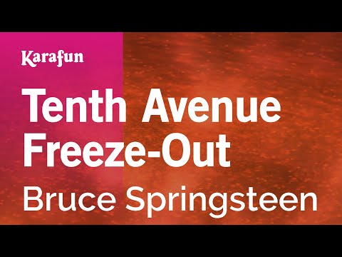 Bruce Springsteen - Tenth Avenue Freeze-Out