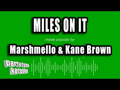 Marshmello & Kane Brown - Miles On It