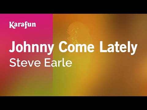 Steve Earle - Johnny Come Lately