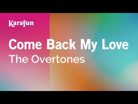 The Overtones - Come Back My Love