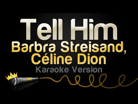 Barbra Streisand, Celine Dion - Tell Him