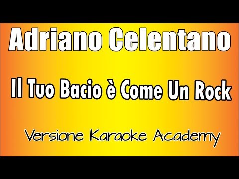 Adriano Celentano - Il Tuo Bacio è Come Un Rock ( Verisone Karaoke Academy Italia)