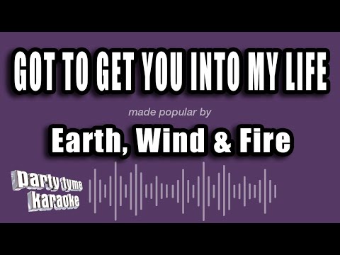 Earth, Wind & Fire - Got To Get You Into My Life