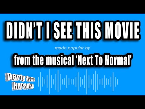Next To Normal - Didn't I See This Movie