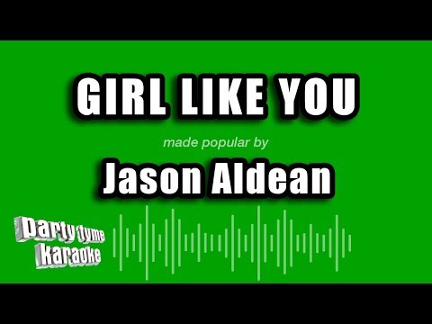 Jason Aldean - Girl Like You