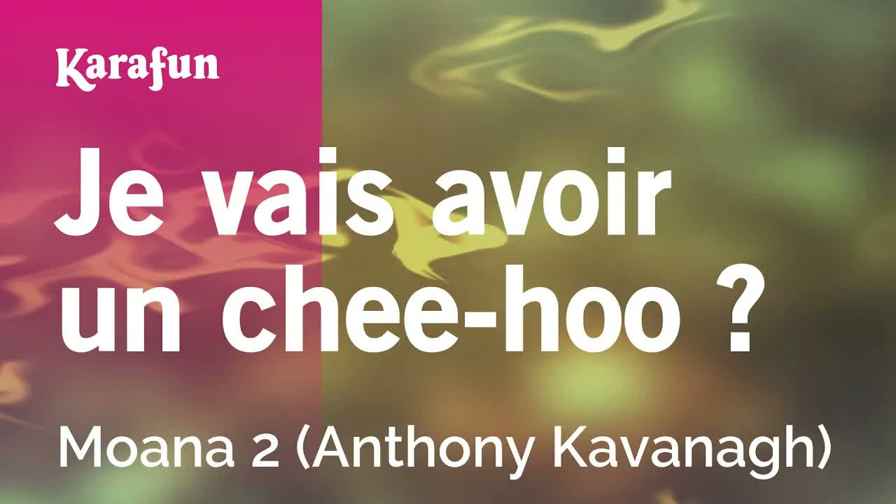Je vais avoir un chee-hoo ? - Moana 2 (Anthony Kavanagh)