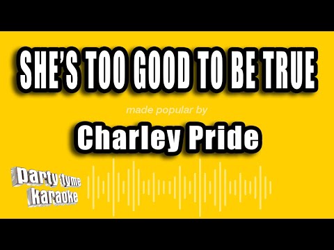 Charley Pride - She's Too Good To Be True