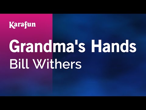Bill Withers - Grandma's Hands