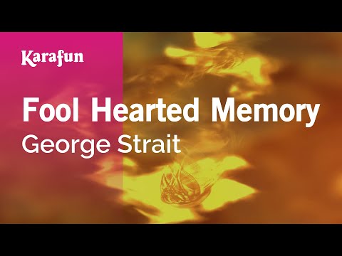 George Strait - Fool Hearted Memory