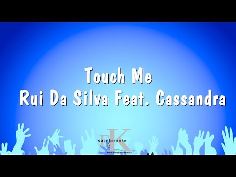 Rui Da Silva Feat. Cassandra - Touch Me