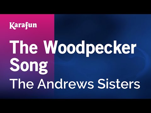 The Andrews Sisters - The Woodpecker Song