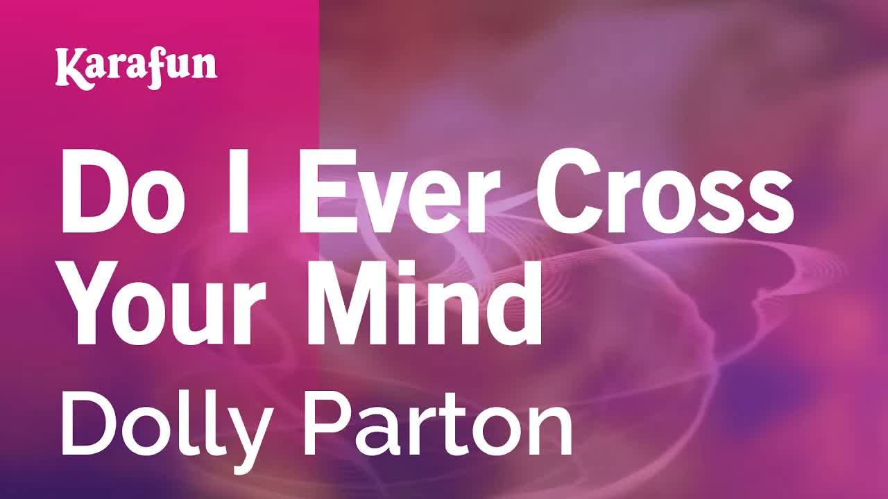 Dolly Parton - Do I Ever Cross Your Mind