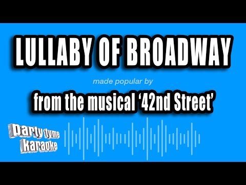 42nd Street - Lullaby of Broadway