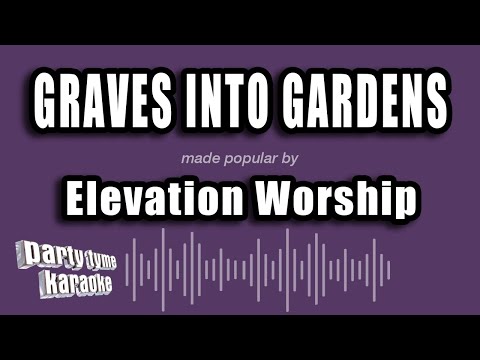 Elevation Worship - Graves Into Gardens