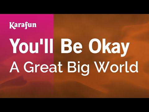 A Great Big World - You'll Be Okay