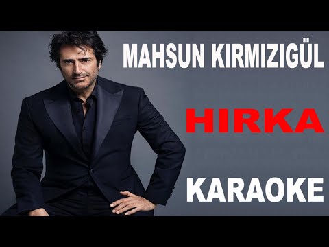 MAHSUN KIRMIZIGÜL HIRKA