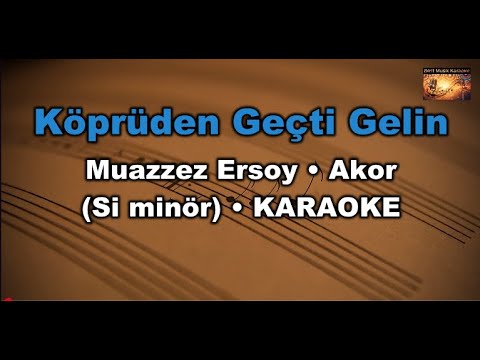 Köprüden Geçti Gelin - Muazzez Ersoy (Akor/Bm/Si minör)