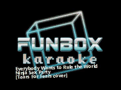 Ninja Sex Party - Everybody Wants to Rule the World