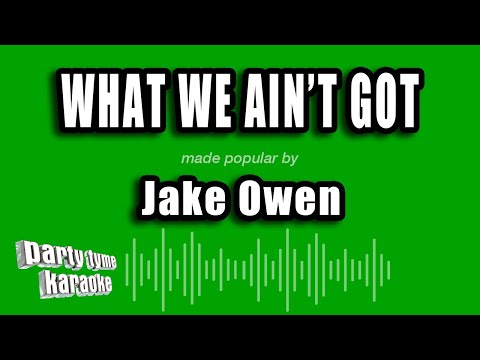 Jake Owen - What We Ain't Got