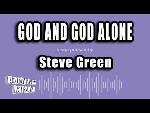 Steve Green - God And God Alone