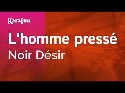 Noir Désir - L'homme pressé