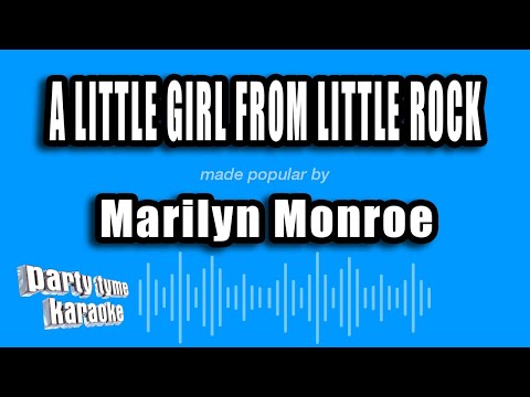 Marilyn Monroe - A Little Girl From Little Rock