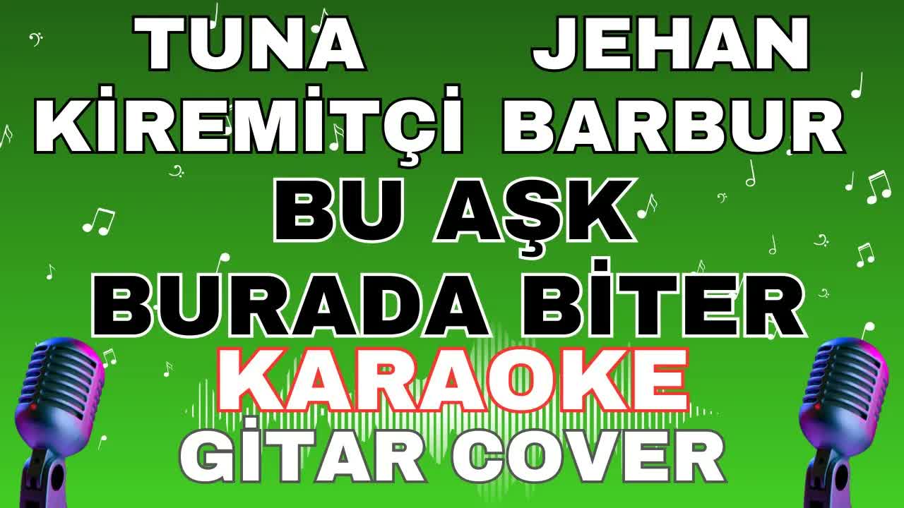 Tuna Kiremitçi & Jehan Barbur - Bu Aşk Burada Biter
