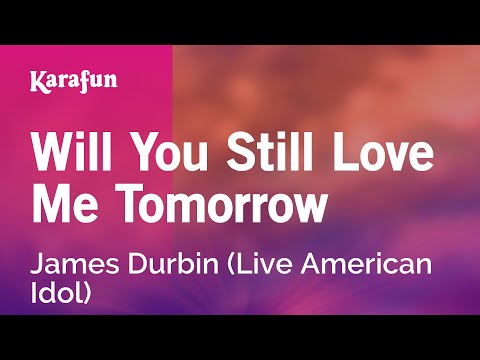 James Durbin (live American Idol) - Will You Still Love Me Tomorrow