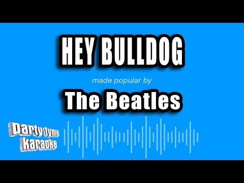 The Beatles - Hey Bulldog