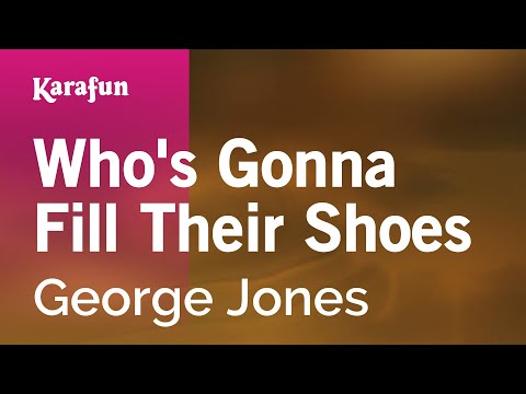George Jones - Who's Gonna Fill Their Shoes